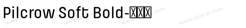 Pilcrow Soft Bold字体转换